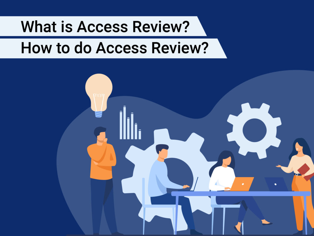 What is Access Review? How to do Access Review?